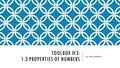 TOOLBOX #3: 1.3 PROPERTIES OF NUMBERS By: Miss McKeown.