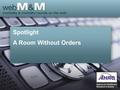 Spotlight A Room Without Orders. This presentation is based on the January 2016 AHRQ WebM&M Spotlight Case –See the full article at