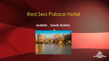 Jeddah, Saudi Arabia Red Sea Palace Hotel. Ideally located in Jeddah Heritage site (Known as Balad) The hotel fosters 269 rooms and suites overlooking.