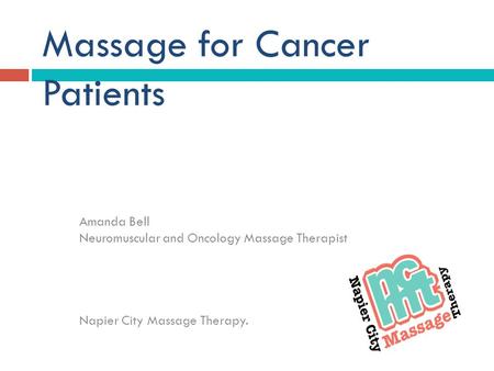 Massage for Cancer Patients Amanda Bell Neuromuscular and Oncology Massage Therapist Napier City Massage Therapy.