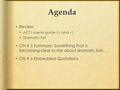 Agenda  Review  ACT I scene guide (iv and v)  Dramatic foil  CN # 5 Summary- Something that is becoming clear to me about dramatic foils…  CN # 6.