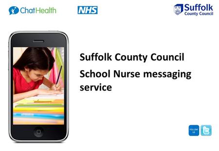 FOLLOW US Suffolk County Council School Nurse messaging service.