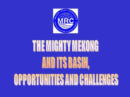 GOVERNMENT OF CAMBODIA GOVERNMENT OF LAO GOVERNMENT OF THAILAND GOVERNMENT OF VIETNAM COUNCIL (Members at Ministerial and Cabinet level) *Chairman and.