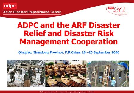 Stakeholders and Their Roles in Recovery ADPC and the ARF Disaster Relief and Disaster Risk Management Cooperation Qingdao, Shandong Province, P.R.China,