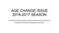 AGE CHANGE ISSUE 2016-2017 SEASON Presented to Superior Amateur Hockey Association Board of Directors Prepared by 2015-2016 Development Committee.