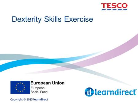 Dexterity Skills Exercise. What is dexterity? The skill in performing tasks, especially with the hands. The coordination of small muscle movements—usually.