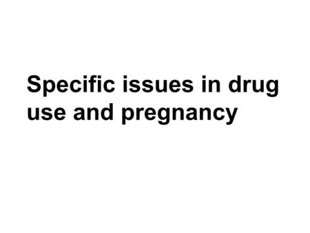 Specific issues in drug use and pregnancy. Pregnant women who use drugs (RCOG, 2010) One of the challenges for pregnant women who use drugs is that they.