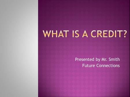 Presented by Mr. Smith Future Connections.  Technical College  Associate Degree (2 years)  Certificate (1 year) Gateway Blackhawk  Programs  Nursing.