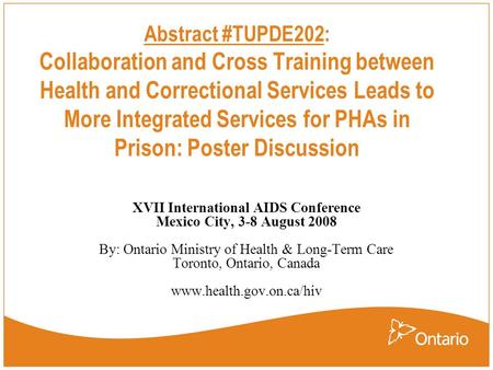 Abstract #TUPDE202: Collaboration and Cross Training between Health and Correctional Services Leads to More Integrated Services for PHAs in Prison: Poster.