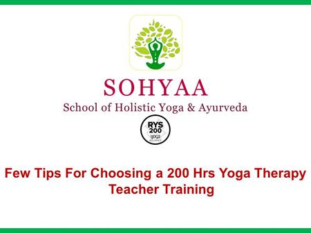 Few Tips For Choosing a 200 Hrs Yoga Therapy Teacher Training.