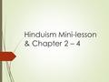 Hinduism Mini-lesson & Chapter 2 – 4. Questions?