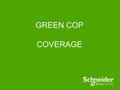 GREEN COP COVERAGE. Schneider Electric 2 - Division - Name – Date Publication: Times of India – Bangalore Headline: Kids turn green cops.