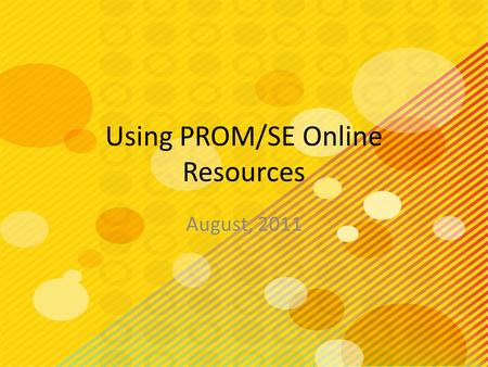 Using PROM/SE Online Resources August, 2011. ACCESSING PROM/SE UNIT ASSESSMENTS IN DATADIRECTOR.