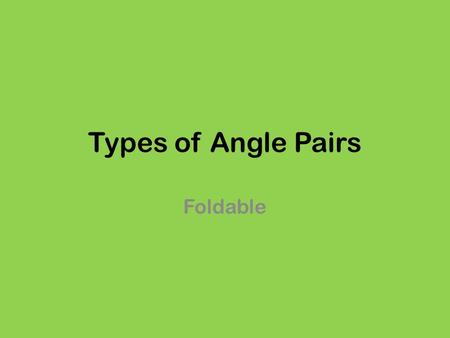 Types of Angle Pairs Foldable