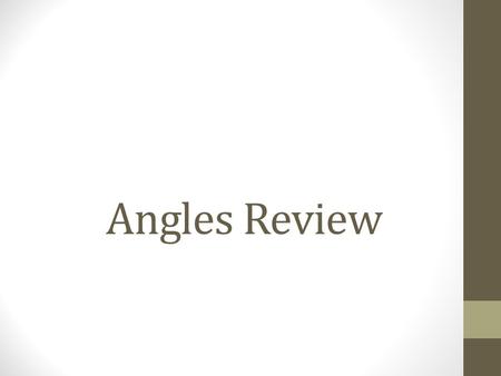 Angles Review. Right Angle Discuss with your neighbor the definition of a right angle. How would you solve the below missing measure? 42 