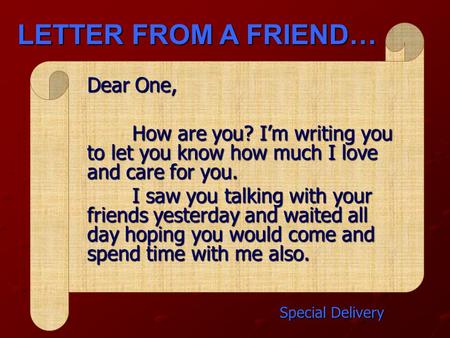 LETTER FROM A FRIEND… Dear One,