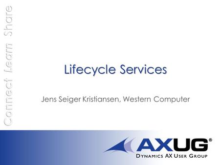 Lifecycle Services Lifecycle Services Jens Seiger Kristiansen, Western Computer.