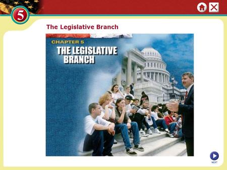 The Legislative Branch NEXT. Section 1: The Senate and the House of Representatives Congress is divided into two houses, the Senate and the House of Representatives,