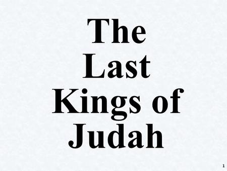 The Last Kings of Judah.