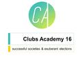 Clubs Academy 16 successful societies & exuberant elections.