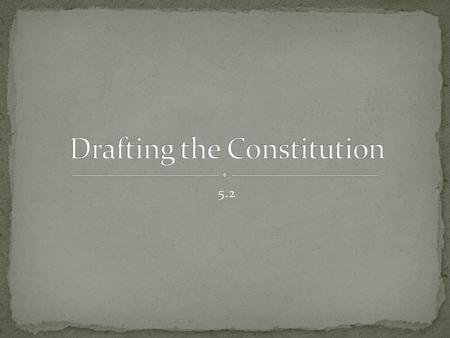 Drafting the Constitution