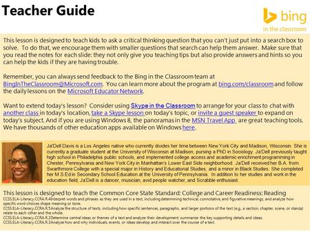 Teacher Guide This lesson is designed to teach kids to ask a critical thinking question that you can’t just put into a search box to solve. To do that,