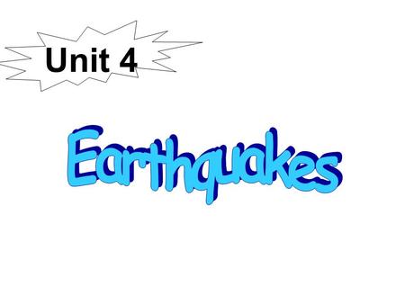 Unit 4 Fire Typhoon Flood earthquake Unit4 Guess: what may happen before an earthquake?