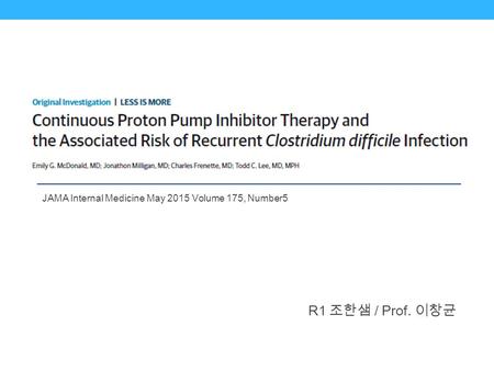 JAMA Internal Medicine May 2015 Volume 175, Number5 R1 조한샘 / Prof. 이창균.