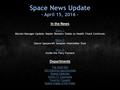 Space News Update - April 15, 2016 - In the News Story 1: Mission Manager Update: Kepler Remains Stable as Health Check Continues Story 2: Saturn Spacecraft.