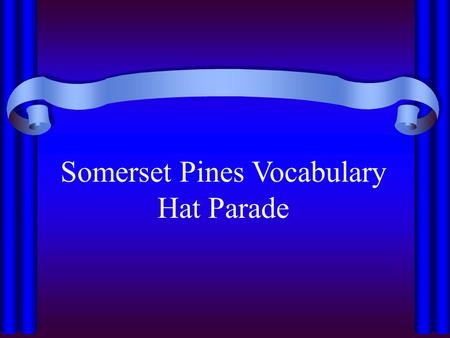 Somerset Pines Vocabulary Hat Parade. We’re having a Vocabulary Hat Parade!