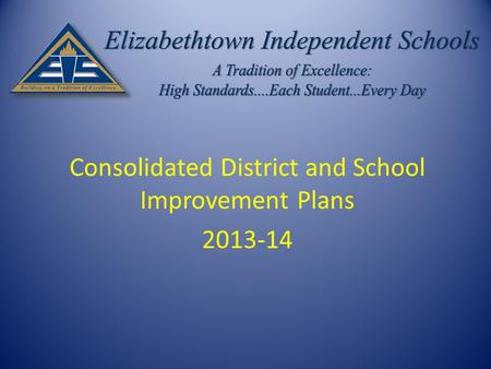 Consolidated District and School Improvement Plans 2013-14.