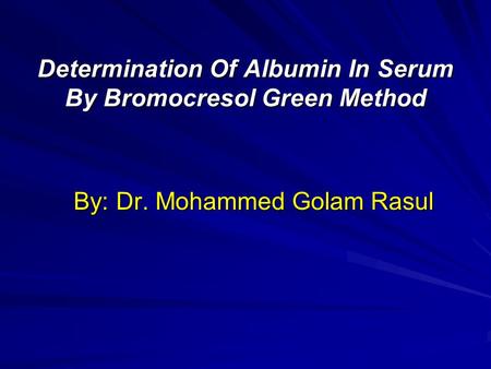 Determination Of Albumin In Serum By Bromocresol Green Method