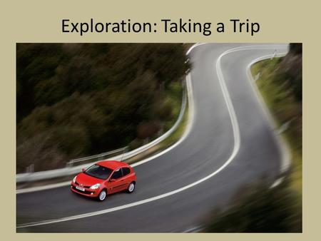 Exploration: Taking a Trip. North America South America Europe Asia Africa Australia Antarctica Spain Portugal.