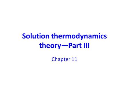 Solution thermodynamics theory—Part III