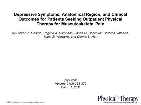 Depressive Symptoms, Anatomical Region, and Clinical Outcomes for Patients Seeking Outpatient Physical Therapy for Musculoskeletal Pain by Steven Z. George,