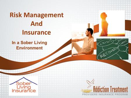 Risk Management And Insurance In a Sober Living Environment.