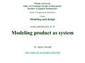 Lecture and laboratory No. 10 Modeling product as system Óbuda University John von Neumann Faculty of Informatics Institute of Applied Mathematics Master.