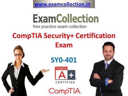 CompTIA Security+ Certification Exam SY0-401 www.examcollection.in.