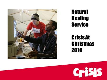 Natural Healing Service Crisis At Christmas 2010.