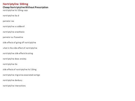 Nortriptyline 500mg Cheap Nortriptyline Without Prescription nortriptyline hcl 10mg caps nortriptyline ibs d pamelor rea nortriptyline vs adderall nortriptyline.