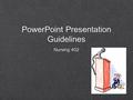 PowerPoint Presentation Guidelines Nursing 402 www.images.com.