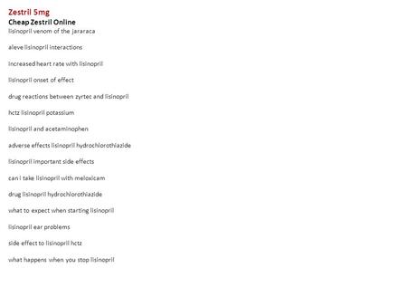 Zestril 5mg Cheap Zestril Online lisinopril venom of the jararaca aleve lisinopril interactions increased heart rate with lisinopril lisinopril onset of.