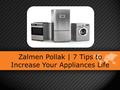 Zalmen Pollak | 7 Tips to Increase Your Appliances Life.