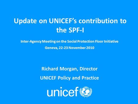 For every child Health, Education, Equality, Protection ADVANCE HUMANITY 1 Update on UNICEF’s contribution to the SPF-I Inter-Agency Meeting on the Social.