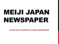 MEIJI JAPAN NEWSPAPER A SOCIAL STUDIES 8 CLASS ENDEAVOR.