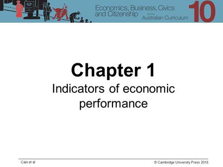 © Cambridge University Press 2015 Cain et al Chapter 1 Indicators of economic performance.