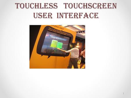 TOUCHLESS TOUCHSCREEN USER INTERFACE