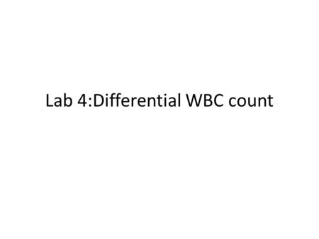 Lab 4:Differential WBC count