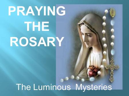 The Luminous Mysteries