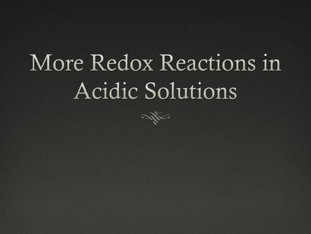 Guidelines 1)Write down overall equation. 2)Determine oxidation and reduction half-reactions. 3)Balance the atoms.  Add H 2 O to balance oxygens.  Add.